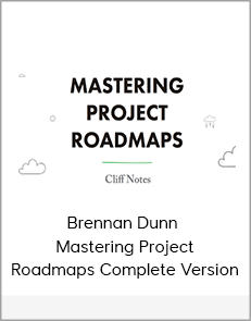 Brennan Dunn – Mastering Project Roadmaps Complete Version