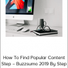 Brennan Zimmer – How To Find Popular Content Step – Buzzsumo 2019 By Step