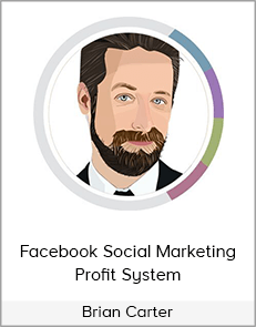 Brian Carter – Facebook Social Marketing Profit System