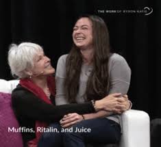Byron Katie - Muffins, Ritalin and Juice