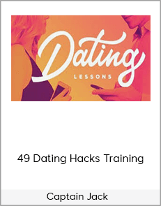 Captain Jack – 49 Dating Hacks Training
