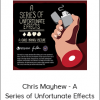 Chris Mayhew - A Series of Unfortunate Effects