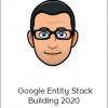 Chris Palmer - Google Entity Stack Building 2020