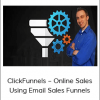 ClickFunnels – Online Sales Using Email Sales Funnels