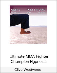 Clive Westwood - Ultimate MMA Fighter Champion Hypnosis