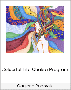 Colourful Life Chakra Program – Gaylene Popovski