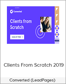 Converted (LeadPages) – Clients From Scratch 2019