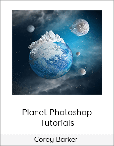 Corey Barker - Planet Photoshop - Tutorials