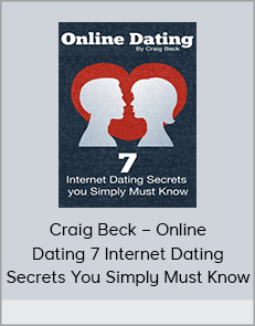 Craig Beck – Online Dating 7 Internet Dating Secrets You Simply Must Know