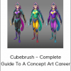 Cubebrush – Complete Guide To A Concept Art Career