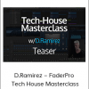 D.Ramirez – FaderPro – Tech House Masterclass