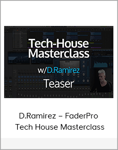 D.Ramirez – FaderPro – Tech House Masterclass
