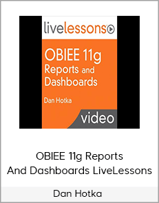 Dan Hotka – OBIEE 11g Reports And Dashboards LiveLessons