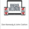 Dan Kennedy & John Carlton - Renedage Millionaire 2.0