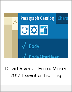 David Rivers – FrameMaker 2017 Essential Training