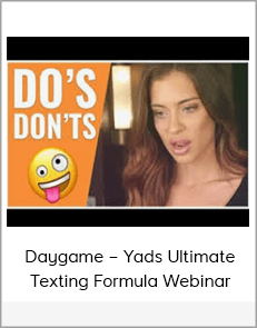 Daygame – Yads Ultimate Texting Formula Webinar