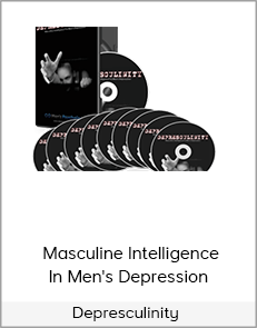 Depresculinity – Masculine Intelligence In Men's Depression