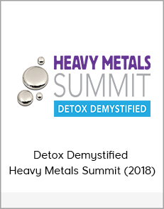 Detox Demystified – Heavy Metals Summit (2018)