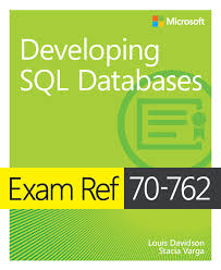 Developing SQL Databases – Exam 70–762 Certification