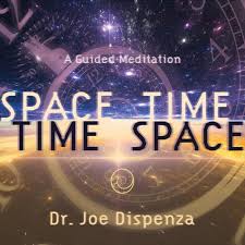 Joe Dispenza - Space-Time - Time-Space Meditation