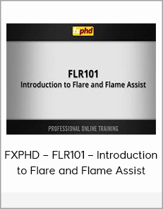 FXPHD – FLR101 – Introduction to Flare and Flame Assist