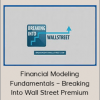 Financial Modeling Fundamentals – Breaking Into Wall Street Premium