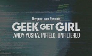 Daygame – Geek Get Girl