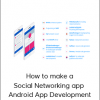 How to make a Social Networking app – Android App Development