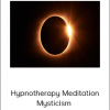 Hypnotherapy Meditation Mysticism - Miracles