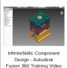 InfiniteSkills: Component Design - Autodesk Fusion 360 Training Video