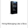 James Friel - Hiring-Managing Like a Boss