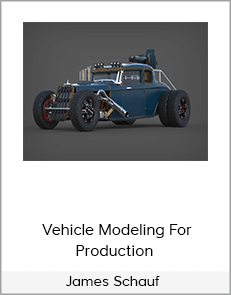 James Schauf – Vehicle Modeling For Production