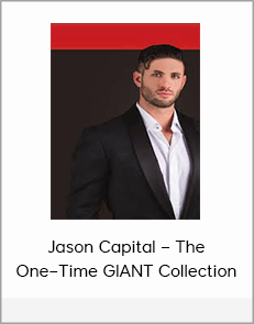 Jason Capital – The One–Time GIANT Collection