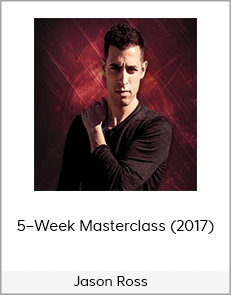 Jason Ross – 5–Week Masterclass (2017)