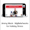 Jimmy Mack - MyBeliefworks for Holiday Stress