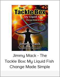 Jimmy Mack - The Tackle Box: My Liquid Fish - Change Made Simple