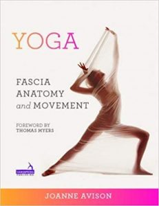 Joanne Avison - Yoga: Fascia, Anatomy and Movement
