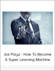 Joe Parys - How To Become A Super Learning Machine