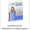 Jonathan Green – Girlfriend In A Week SystemJonathan Green – Girlfriend In A Week System