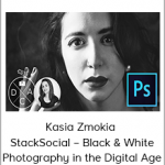 Kasia Zmokia – StackSocial – Black & White Photography in the Digital Age