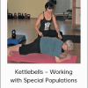 Kettlebells – Working with Special Populations