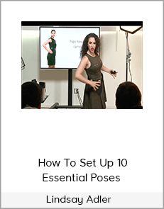 Lindsay Adler – How To Set Up 10 Essential Poses