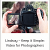 Lindsay – Keep it Simple: Video for Photographers