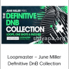 Loopmaster – June Miller Definitive DnB Collection