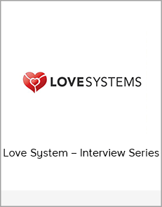 Love System – Interview Series