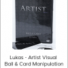 Lukas - Artist Visual Ball & Card Manipulation