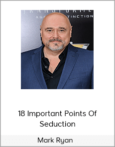Mark Ryan – 18 Important Points Of Seduction