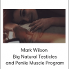Mark Wilson – Big Natural Testicles and Penile Muscle Program