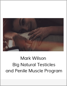Mark Wilson – Big Natural Testicles and Penile Muscle Program