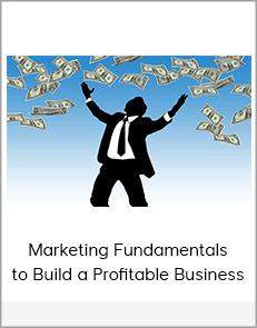 Marketing Fundamentals to Build a Profitable Business